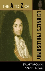 The A To Z Of Leibniz'S Philosophy