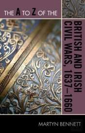 The A To Z Of The British And Irish Civil Wars 1637-1660