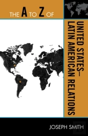 The A To Z Of United States-Latin American Relations