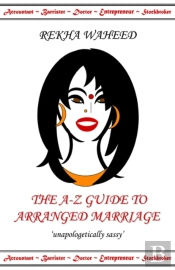 The A-Z Guide To Arranged Marriage