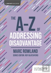 The A-Z Of Addressing Disadvantage