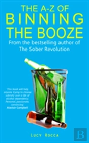 The A-Z Of Binning The Booze