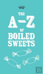 The A-Z Of Boiled Sweets