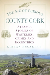 The A-Z Of Curious County Cork