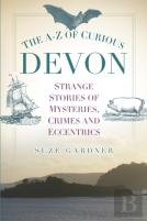 The A-Z Of Curious Devon