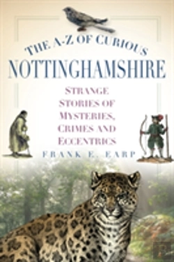 Bertrand.pt - The A-Z Of Curious Nottinghamshire