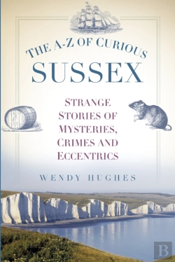 Bertrand.pt - The A-Z Of Curious Sussex