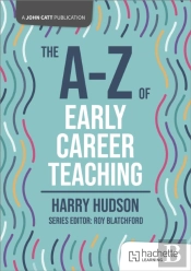 The A-Z Of Early Career Teaching