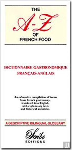 Bertrand.pt - The A-Z Of French Food ; Dictionnaire Gastronomique Français-Anglais