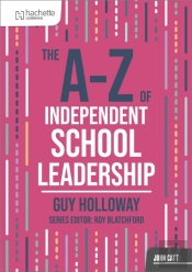The A-Z Of Independent School Leadership