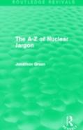 The A - Z Of Nuclear Jargon (Routledge Revivals)