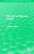 The A - Z Of Nuclear Jargon (Routledge Revivals)