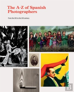 Bertrand.pt - The A-Z Of Spanish Photographers, From The Xix To The Xxi Century