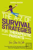 The A-Z Of Survival Strategies For Therapeutic Parents