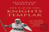 The A-Z Of The Knights Templar: Classic Histories Series