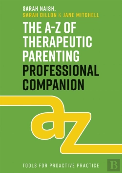 Bertrand.pt - The A-Z Of Therapeutic Parenting Professional Companion