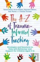 The A-Z Of Trauma-Informed Teaching