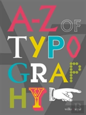 The A-Z Of Typography