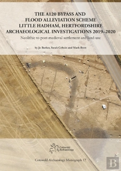 Bertrand.pt - The A120 Bypass And Flood Alleviation Scheme Little Hadham, Hertfordshire Archaeological Investigations 2019â€“2020