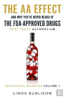 Bertrand.pt - The Aa Effect & Why You'Ve Never Heard Of The Fda-Approved Drugs That Treat Alco
