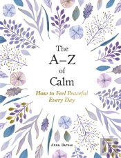 The Aâ€“Z Of Calm