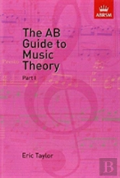 The Ab Guide To Music Theory, Part I