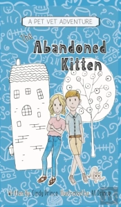 The Abandoned Kitten, The Pet Vet Series Book #1