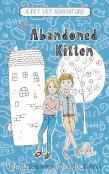 The Abandoned Kitten, The Pet Vet Series Book #1