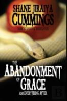 The Abandonment Of Grace And Everything After