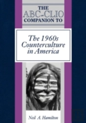 The Abc-Clio Companion To The 1960s Counterculture In America