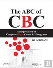 The Abc Of Cbc: Interpretation Of Complete Blood Count And Histograms