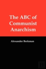 The Abc Of Communist Anarchism