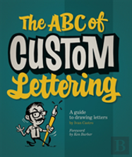 The Abc Of Custom Lettering