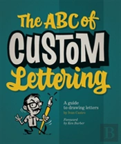 The Abc Of Custom Lettering