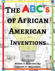 The Abc'S Of African American Inventions