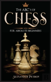 The Abc'S Of Chess For Absolute Beginners