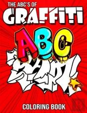 The Abc'S Of Graffiti Coloring Book