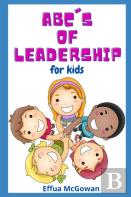 The Abc'S Of Leadership For Kids