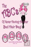 The Abc'S Of Never Having Another Bad Hair Day