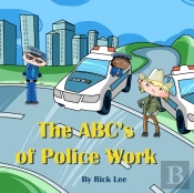 The Abc'S Of Police Work
