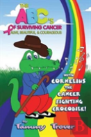 The Abc'S Of Surviving Cancer