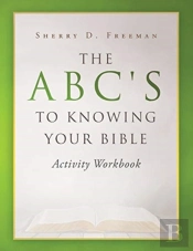 The Abc'S To Knowing Your Bible