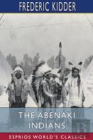 The Abenaki Indians (Esprios Classics)