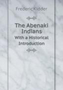 The Abenaki Indians With A Historical Introduction