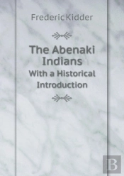 The Abenaki Indians With A Historical Introduction