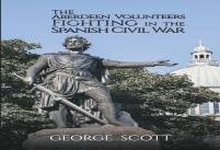 The Aberdeen Volunteers Fighting In The Spanish Civil War