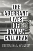 The Aberrant Lives Of Damian Callahan