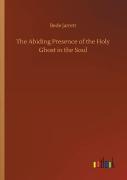 The Abiding Presence Of The Holy Ghost In The Soul
