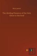 The Abiding Presence Of The Holy Ghost In The Soul