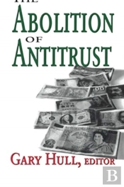 The Abolition Of Antitrust